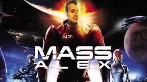 Mass Alex: Mass Effect - Part 01