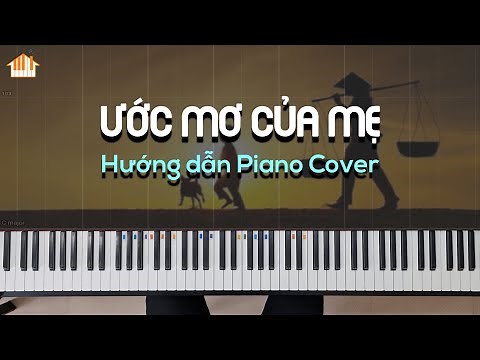 ƯỚC MƠ CỦA MẸ - HƯỚNG DẪN PIANO COVER - FREE SHEET - TỰ HỌC PIANO | PIANO TUTORIAL