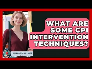 What Are Some CPI Intervention Techniques? - Aspiring Teacher Guide