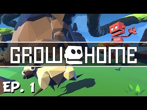 Grow Home - Ep. 1 - A Fresh Beginning! - Let's Play