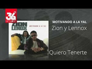 Quiero tenerte - Zion y Lennox (Motivando la Yal) [Audio]