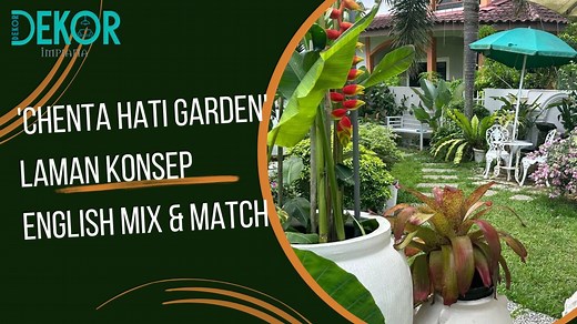 ‘Chenta Hati Garden’ Laman Rumah Konsep English Mix & Match