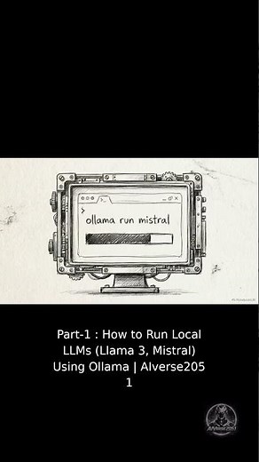 Part-1 : How to Run Local LLMs (Llama 3, Mistral) Using Ollama | AIverse2051