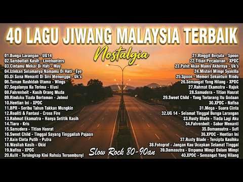LAGU JIWANG 80AN DAN 90AN TERBAIK - LAGU SLOW ROCK MALAYSIA - KOLEKSI 40 LAGU2 JIWANG 80AN - 90AN