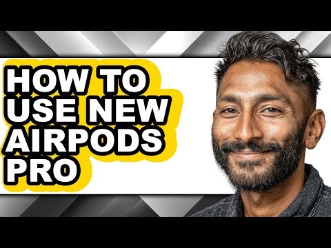 How to Use New Airpods Pro - Easy Guide