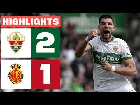 ELCHE CF 2 - 1 RCD MALLORCA | HIGHLIGHTS LALIGA EA SPORTS