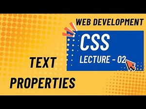Text Properties in CSS | Lecture 02