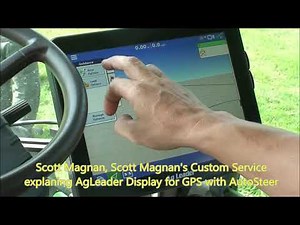 A View from the Tractor Cab: Auto-Steer & AgLeader Display Unit
