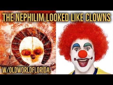 @oldworldflorida - The Nephilim Looked Like Clowns