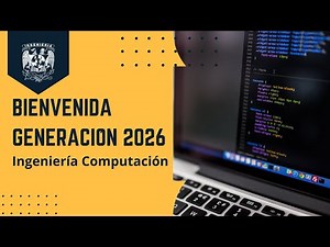Bienvenida Generación 2026 | Ingeniería en Computación FI UNAM