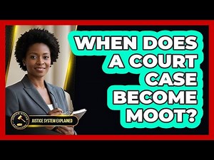 When Does A Court Case Become Moot?
