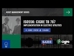 Asset Management Series: ISO55k - CIGRE TB 787: Implementation in Electric Utilities