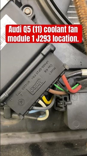 Audi Q5 fan unit 1 J293 location.#J293#module 1#cooling
