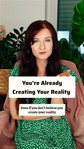 You’re Creating Your Life Right Now (Without Realizing It)