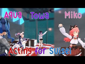 Aqua, Towa, Miko Have to Acting for Suisei and it's REALLY FUNNY