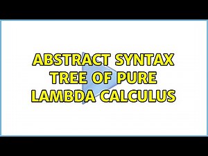 Abstract Syntax Tree of Pure Lambda Calculus