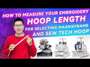 How to Measure Your Embroidery Hoop Length for Selecting MaggieFrame and Sew Tech Hoop