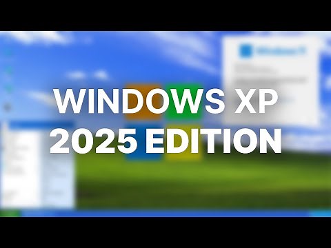 Windows XP... in 2025? - Windows XP 2025 Edition