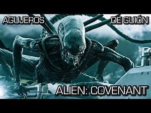 👽Agujeros de Guión: ALIEN COVENANT (Errores, reseña, review, crítica, análisis y resumen)
