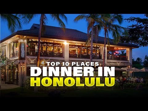 Top 10 Places to Have Dinner in Honolulu, Hawaii | Unforgettable Culinary Delights