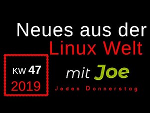 💻 Neues aus der Linux Welt - Mit Joe - KW 47 - Linux News Deutsch 💻