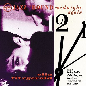 Ella Fitzgerald - Jazz 'Round Midnight Again