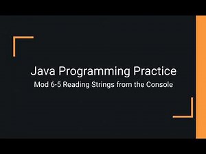 Java Practice Examples - Module 6-5 Reading Strings from the Console