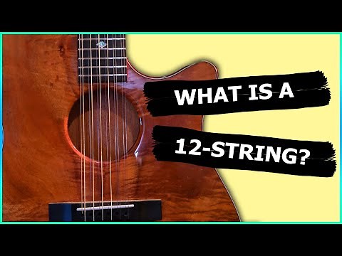 What is a 12 String Guitar