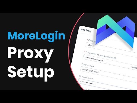 How To Add Proxy In MoreLogin | Proxy Integration Tutorial (Updated Video Available)