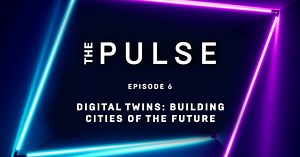 Building cities of the future with digital twins on The Pulse