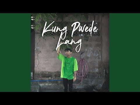 Kung Pwede Lang