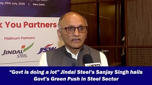 “Govt is doing a lot” Jindal Steel’s Sanjay Singh hails Govt’s Green Push in Steel Sector