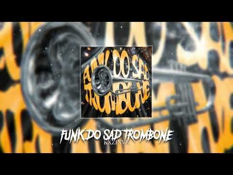 FUNK DO SAD TROMBONE 1 HOUR - KXZINVK