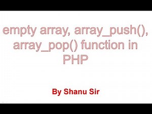 empty array, array_push, array_pop function in php