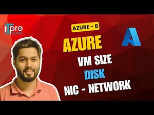 08 Azure Virtual Machine Size, Disk & Network Nic | Explained with Demo