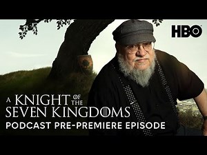 George R.R. Martin on Creating Dunk & Egg | Official Game of Thrones Podcast: AKOTSK