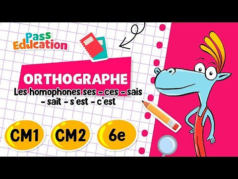 Les homophones ses - ces - sais - sait - s'est - CM1 - CM2 - 6ème -Leçon, Exercices, Evaluations