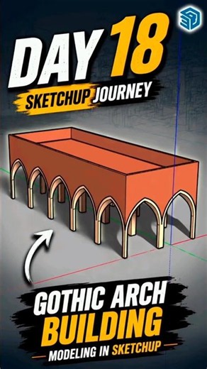 DAY 18 | SketchUp Journey 🚀 Gothic Arch Building Modeling in SketchUp