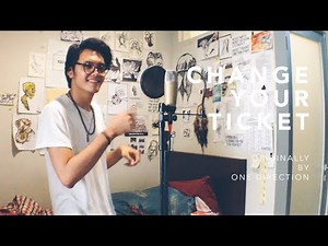 Change Your Ticket (Originally by One Direction)