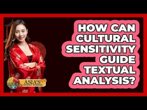 How Can Cultural Sensitivity Guide Textual Analysis?