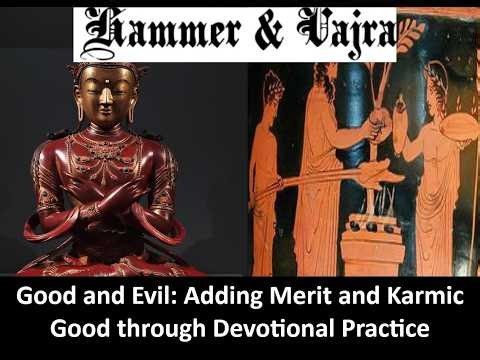 Good & Evil : Building Merit Through Devotion, Tapas & Theurgy