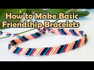 How to Make Basic Friendship Bracelets | Beginners Tutorial