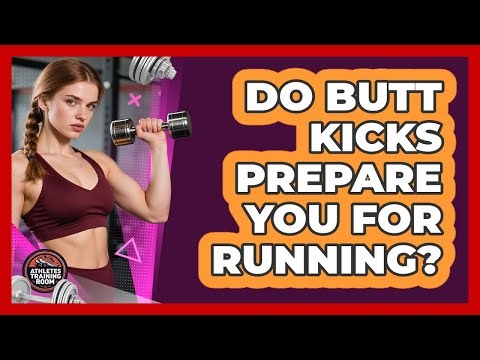 Do Butt Kicks Prepare You For Running?