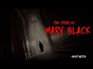 Ghost Witch— The Story of Mary Black ( True Story Behind The Bloody Mary Mirror Legend )