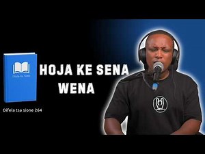 Hoja Ke Sena Wena-DIFELA TSA SIONE 264
