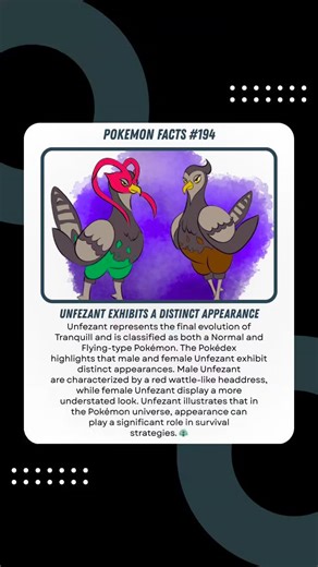 Single Player on Instagram: "Male and Female Unfezant Have Different Appearances Unfezant is the final evolution of Tranquill and is of the Normal and Flying types. Pokédex notes indicate that male and female Unfezant have different appearances. Male Unfezant have large, colorful headdresses, while female Unfezant have simpler appearances. Interestingly, these differences affect how they attract mates. Unfezant proves that in the Pokémon world, appearance can also be part of a survival strategy.