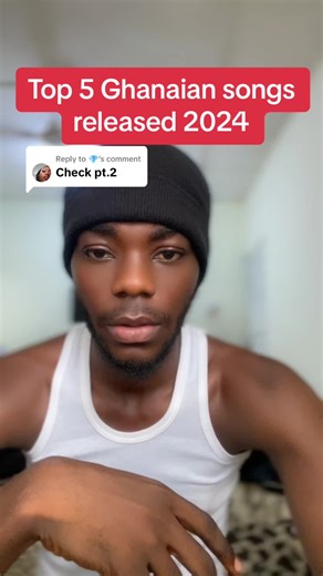Top 5 Ghanaian Songs Released in 2024