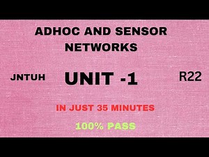 ADHOC AND SENSOR NETWORKS UNIT1 | In just 35 minutes | 100 % PASS | MUST WATCH