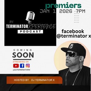 Jan 1.... 7pm TERMINATOR X speaks Check it out here on facebook The TERMINATOR XPERIENCE podcast | Terminator X