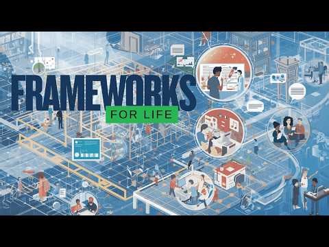 Episode 43 - Frameworks for Life